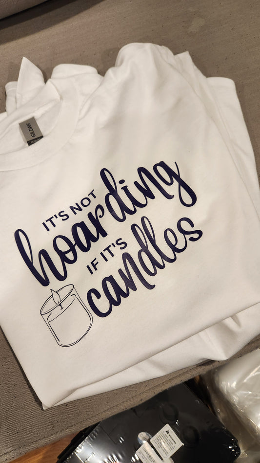 it's not hoarding if it's candles T-shirt